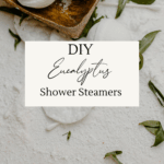 diy eucalyptus shower steamers